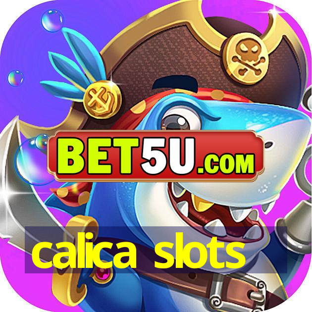 calica slots